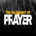 Half Night of Prayer